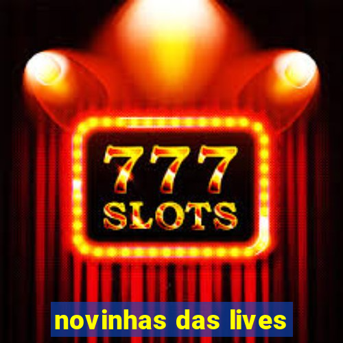 novinhas das lives